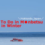 To Do in Monbetsu in winter（Hokkaido）