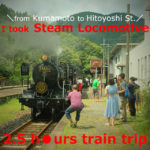 [Kumamoto departure] Train Journey by the SL(steam locomotive) Hitoyoshi